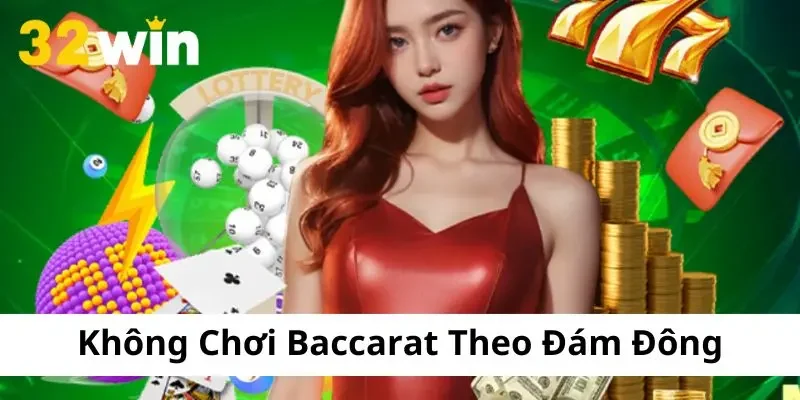 Giữ tâm lý khi chơi Baccarat để không theo tâm lý đám đông