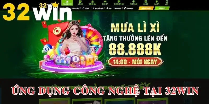 Tác giả ứng dụng công nghệ xây dựng một 32win bền vững