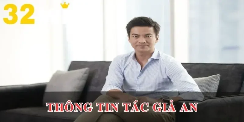Một vài thông tin cơ bản của tác giả An